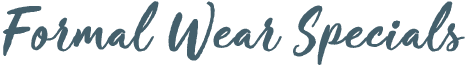 formal-wear-specials-script-title formal wear specials